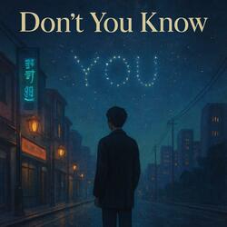 Don’t You Know