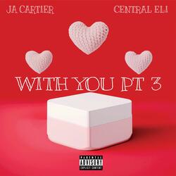 With You, Pt. 3 (feat. Central Eli)