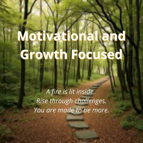 Motivational and Growth Focused