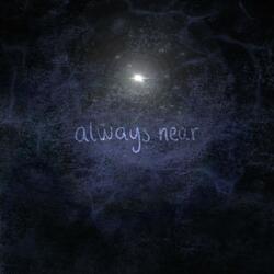 Always Near