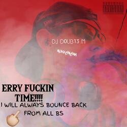BB From ErryThang (Erry Fuckin Time)