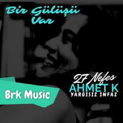 Ahmet K - 27 Nefes - Yargısız İnfaz - Bir Gülüşü Var