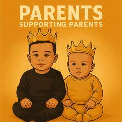 Parents Supporting Parents (We All We Got)