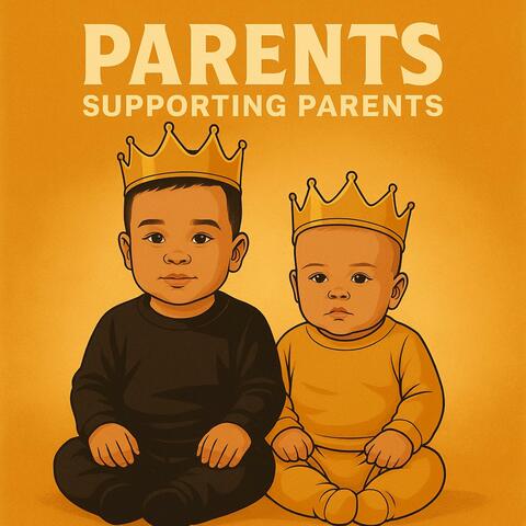 Parents Supporting Parents (We All We Got)