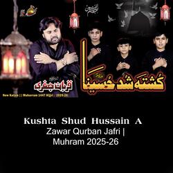 Kushta Shud Hussain A | Zawar Qurban Jafri | Saraiki Noha | New Noha Muhram 2025-26 |1080
