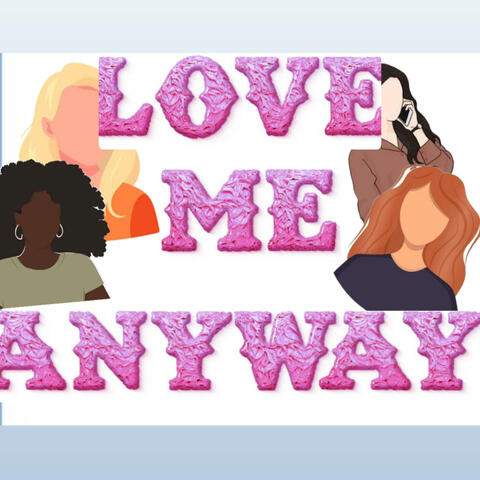 Love Me Anyway