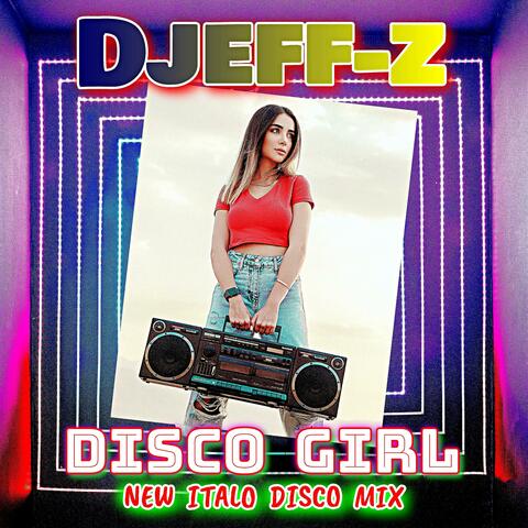 Disco girl (New Italo Disco Mix)