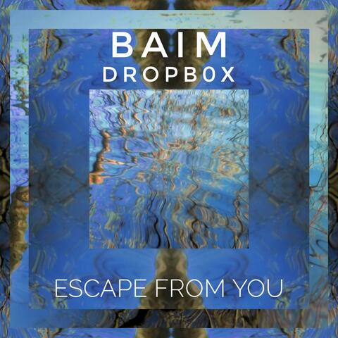 Escape From You (feat. Dropb0x)