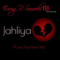 A Love That Never Was (feat. Jahliya)