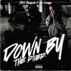Down By The River (feat. Tre Savage)
