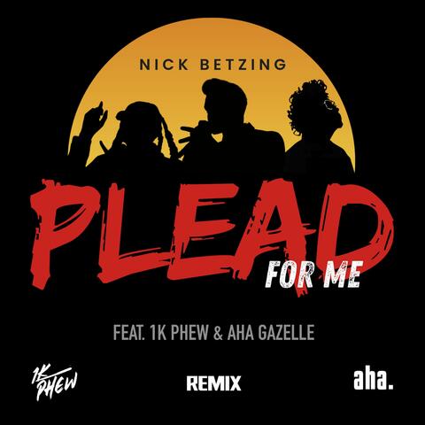 Plead For Me (feat. 1K Phew & Aha Gazelle) [Remix]