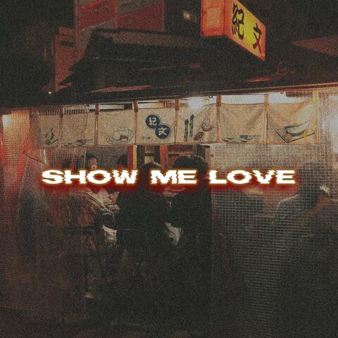 show me love