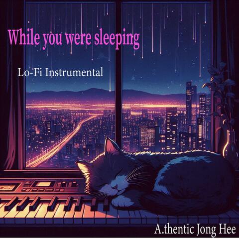 While you were sleeping