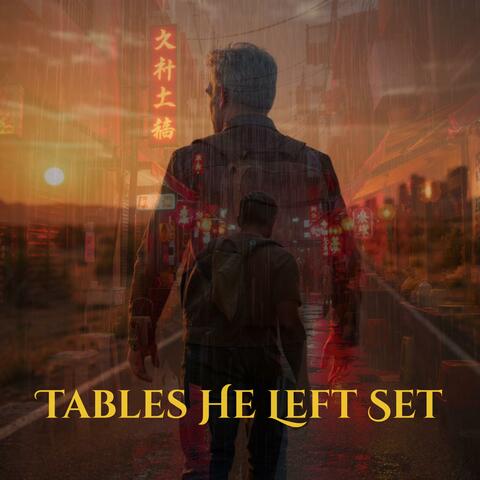 Tables He Left Set