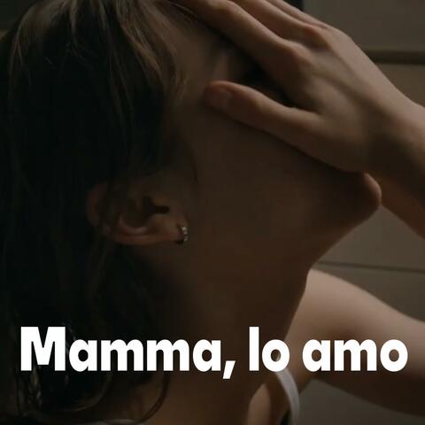 Mamma, lo amo
