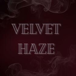 VELVET HAZE