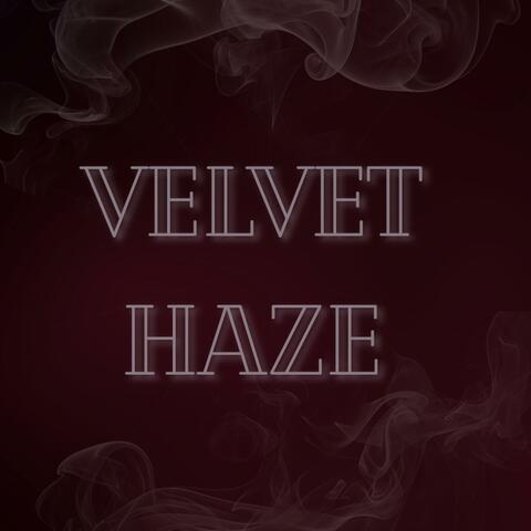 VELVET HAZE