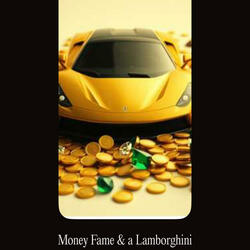 Money Fame & Lamborghini
