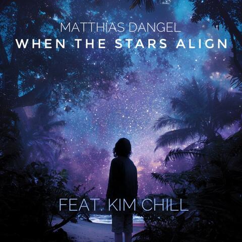 When the stars align (feat. Kim Chill)