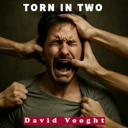 Torn in Two