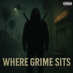 WHERE GRIME SITS