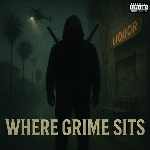 WHERE GRIME SITS