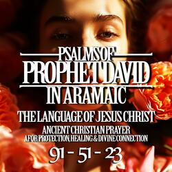 Psalm23 of David in Aramaic Original Sacred Chant in the Language of Jesus Christ – Ancient Christian Prayer for Protection, Healing & Divine Connection
