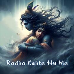 Radha Kehta Hu Ma (feat. Anuj)