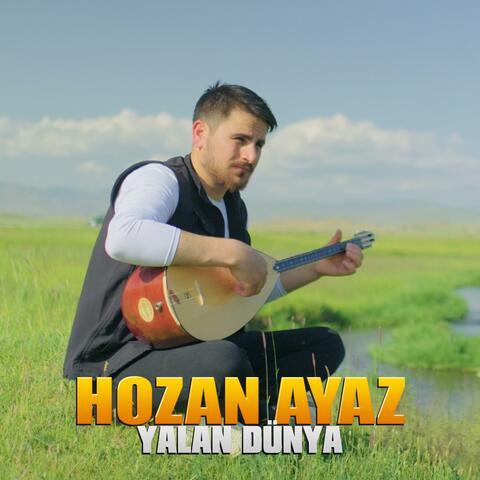 HOZAN AYAZ YALAN DÜNYA