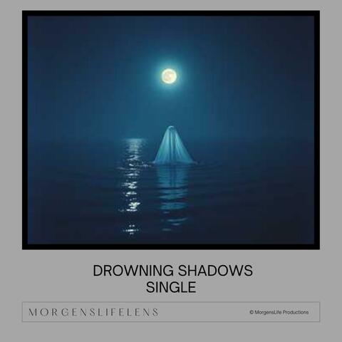 Drowning Shadows