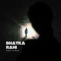 Bhatka Rahi