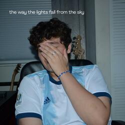 the way the lights fall from the sky