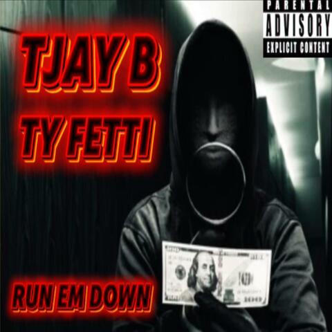 Run Em Down (feat. Tjay B) [Prod By Yojazzucrazy & Lawyled]
