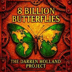 8 Billion Butterflies