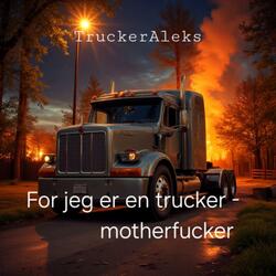For jeg er en Trucker Motherfucker