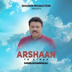 Arshaan To Uchaa (feat. Muhammad Ali)