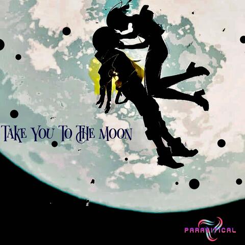 Take you to the Moon