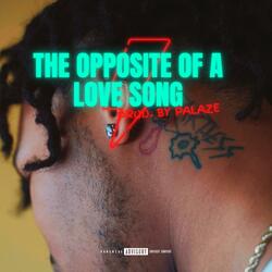 The Opposite of a Love Song