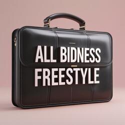 All Bidness Freestyle