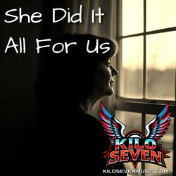 She Did It All For Us