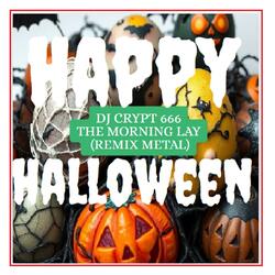 The Morning Lay (Remix Metal)