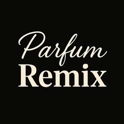 PARFUM (Remix)