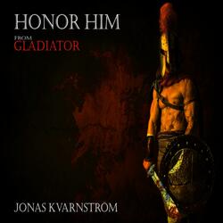 Honor Him (From Gladiator)