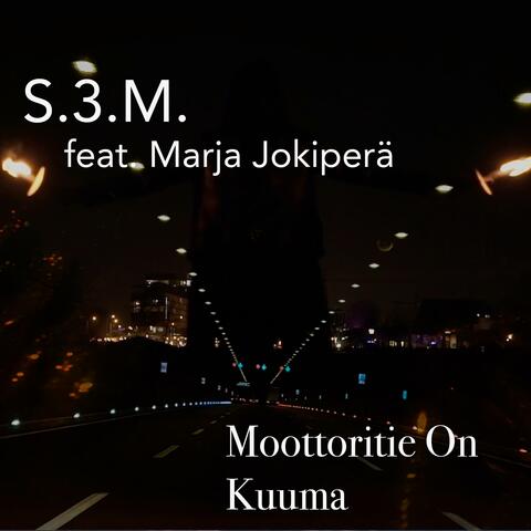 Moottoritie On Kuuma (feat. Marja Jokiperä)