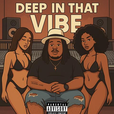 Deep In That Vibe