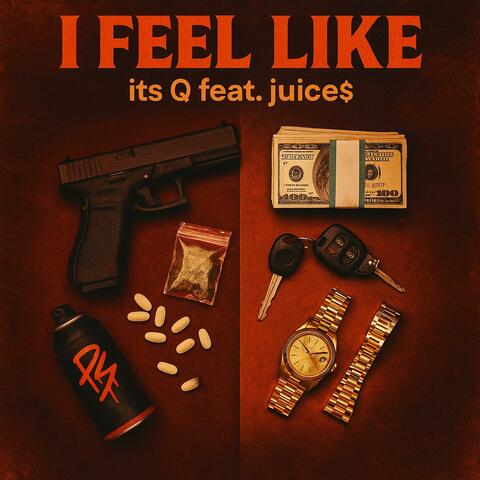 I feel like (feat. Juice$)