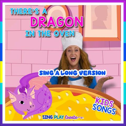 There's A Dragon in the Oven (Sing a Long)