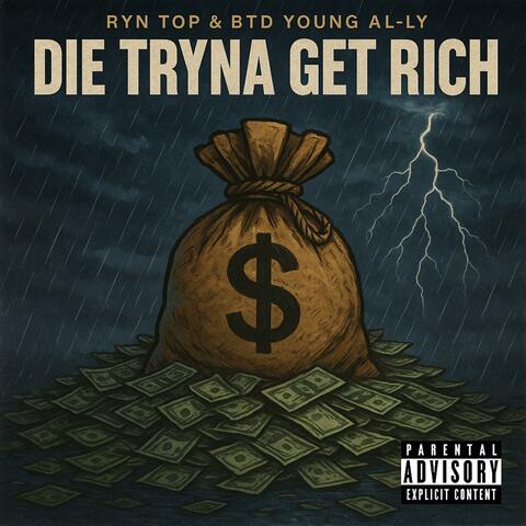 Die Tryna' Get Rich (feat. BTD Young Al-Ly)