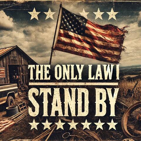 The Only Law I Stand By