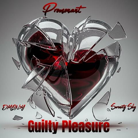 Guilty Pleasure (feat. Serenity Sky & DMON3Y Tha Don)